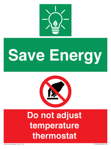Save Energy - Do not adjust temperature thermostat
